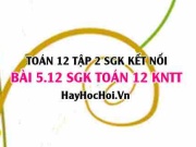 Bài 5.12 SGK Toán 12 tập 2 Kết nối tri thức